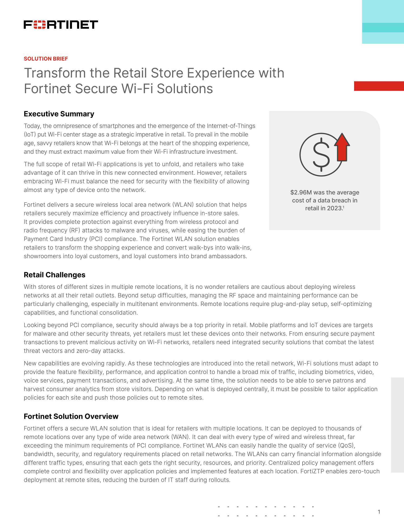Transform the Retail Store Experience with Fortinet Secure Wi-Fi Solutions Transform the Retail Store Experience with Fortinet Secure Wi-Fi Solutions